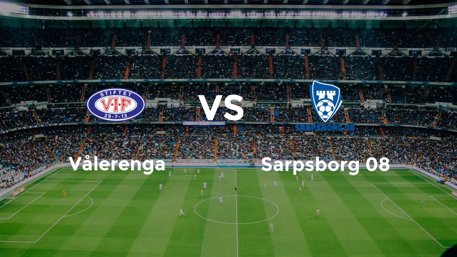 Vålerenga vs Sarpsborg 08
