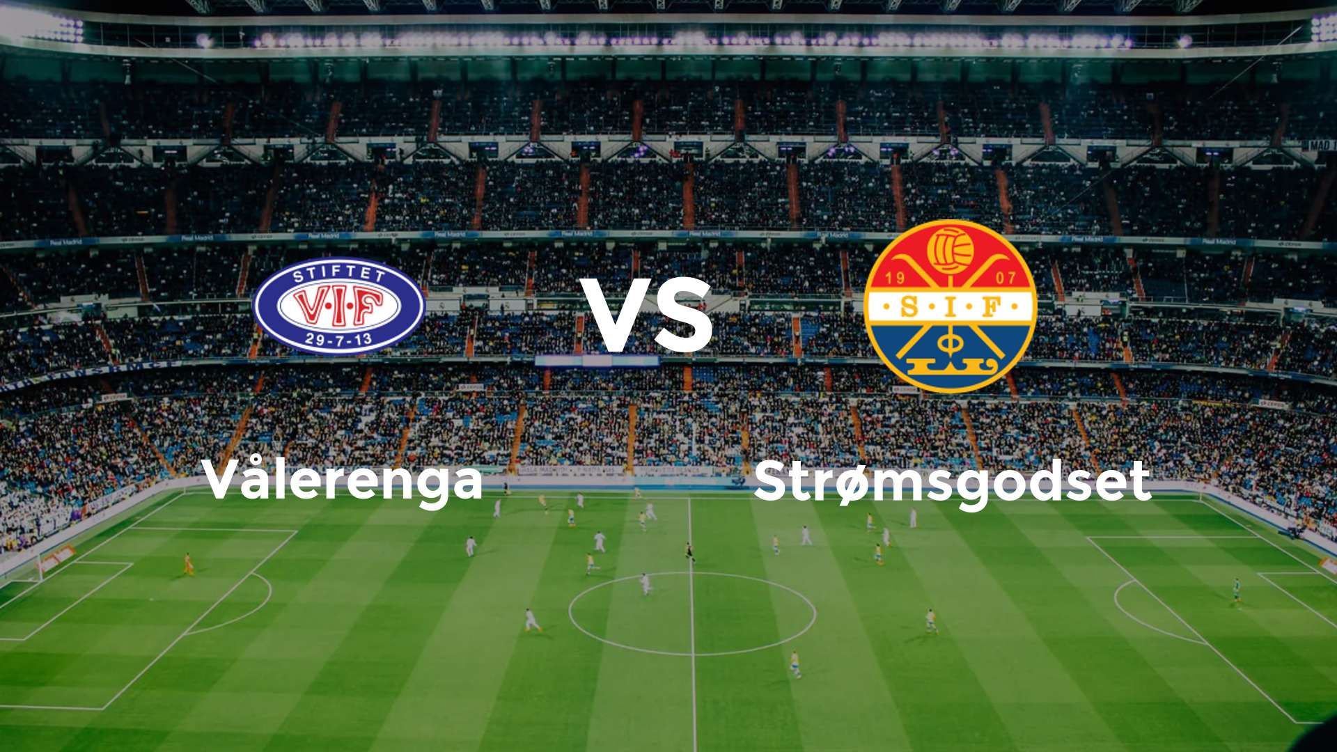 Vålerenga vs Strømsgodset