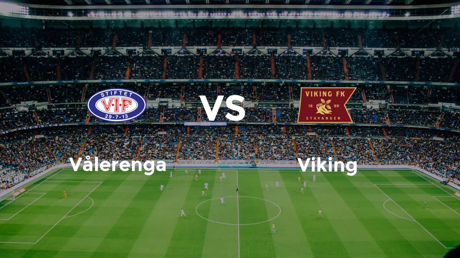Vålerenga vs Viking