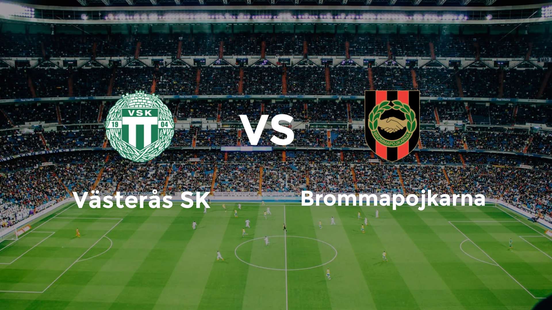 Västerås SK vs Brommapojkarna