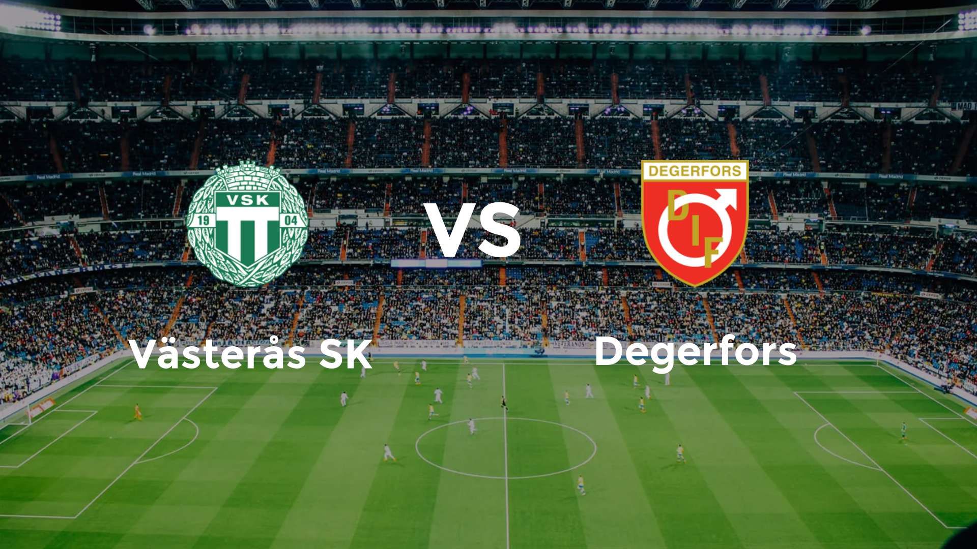 Västerås SK vs Degerfors