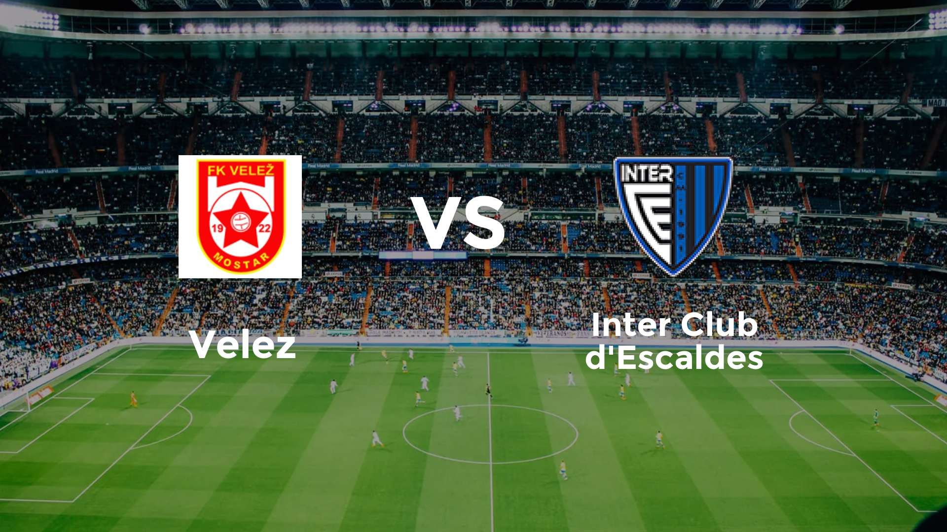 Velez vs Inter Club d'Escaldes