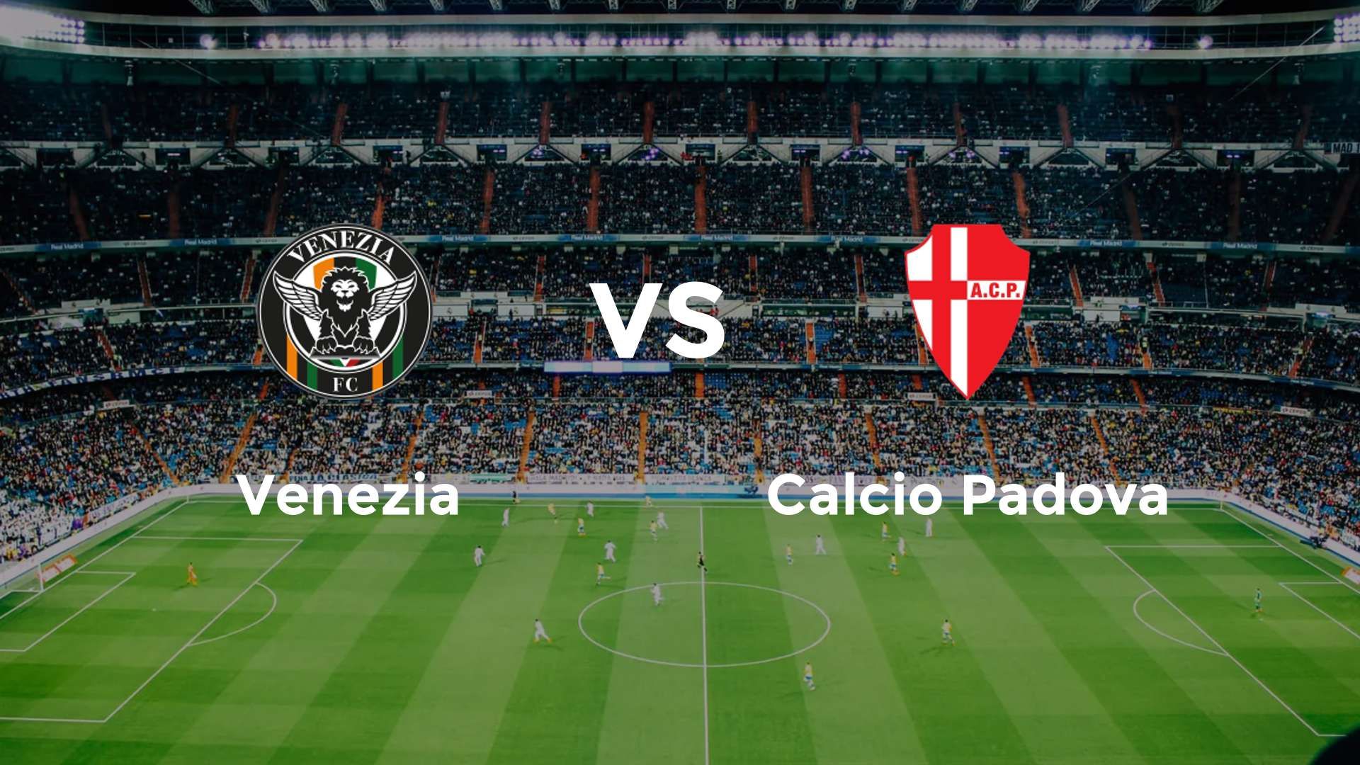 Venezia vs Calcio Padova