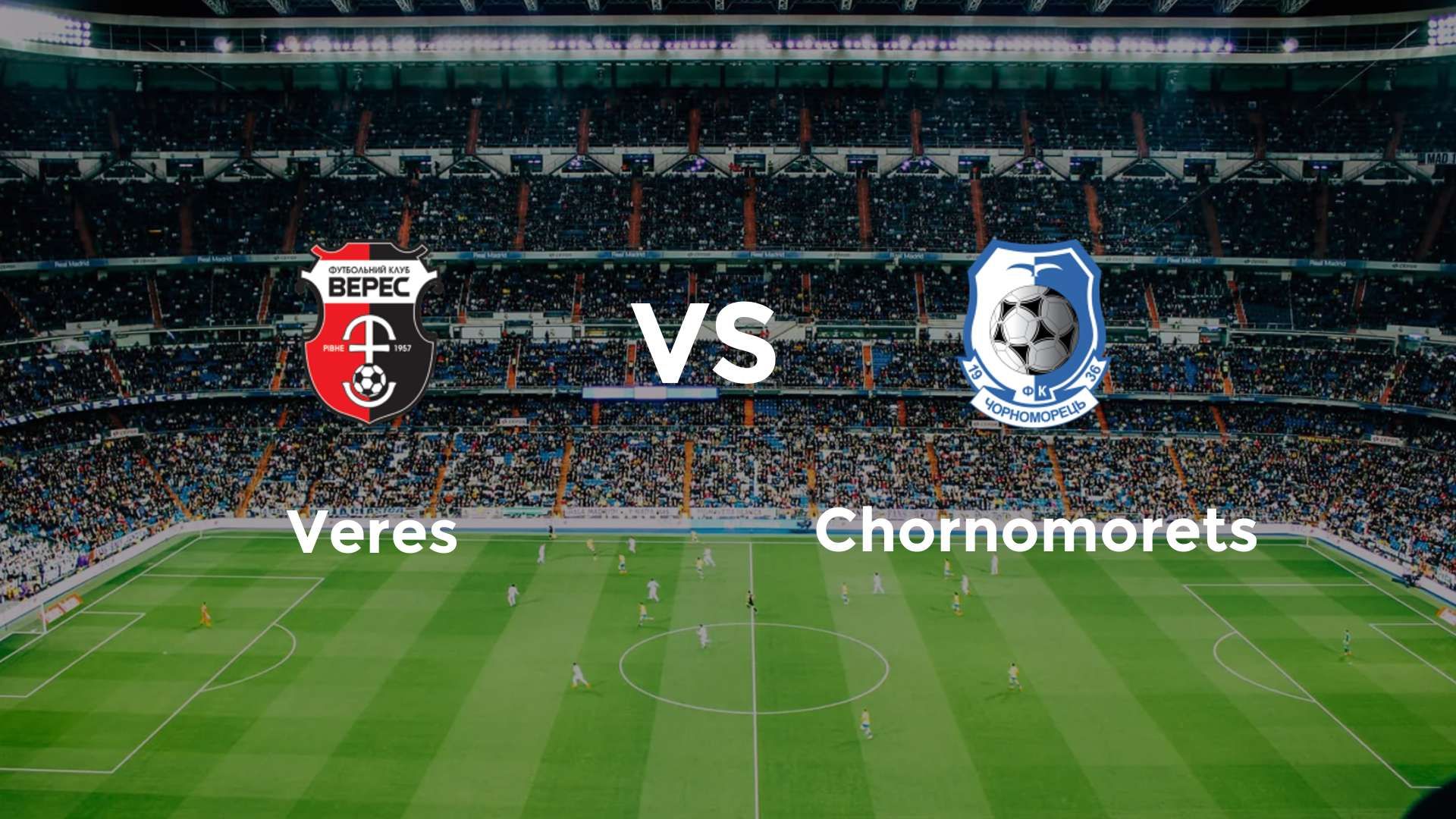 Veres vs Chornomorets