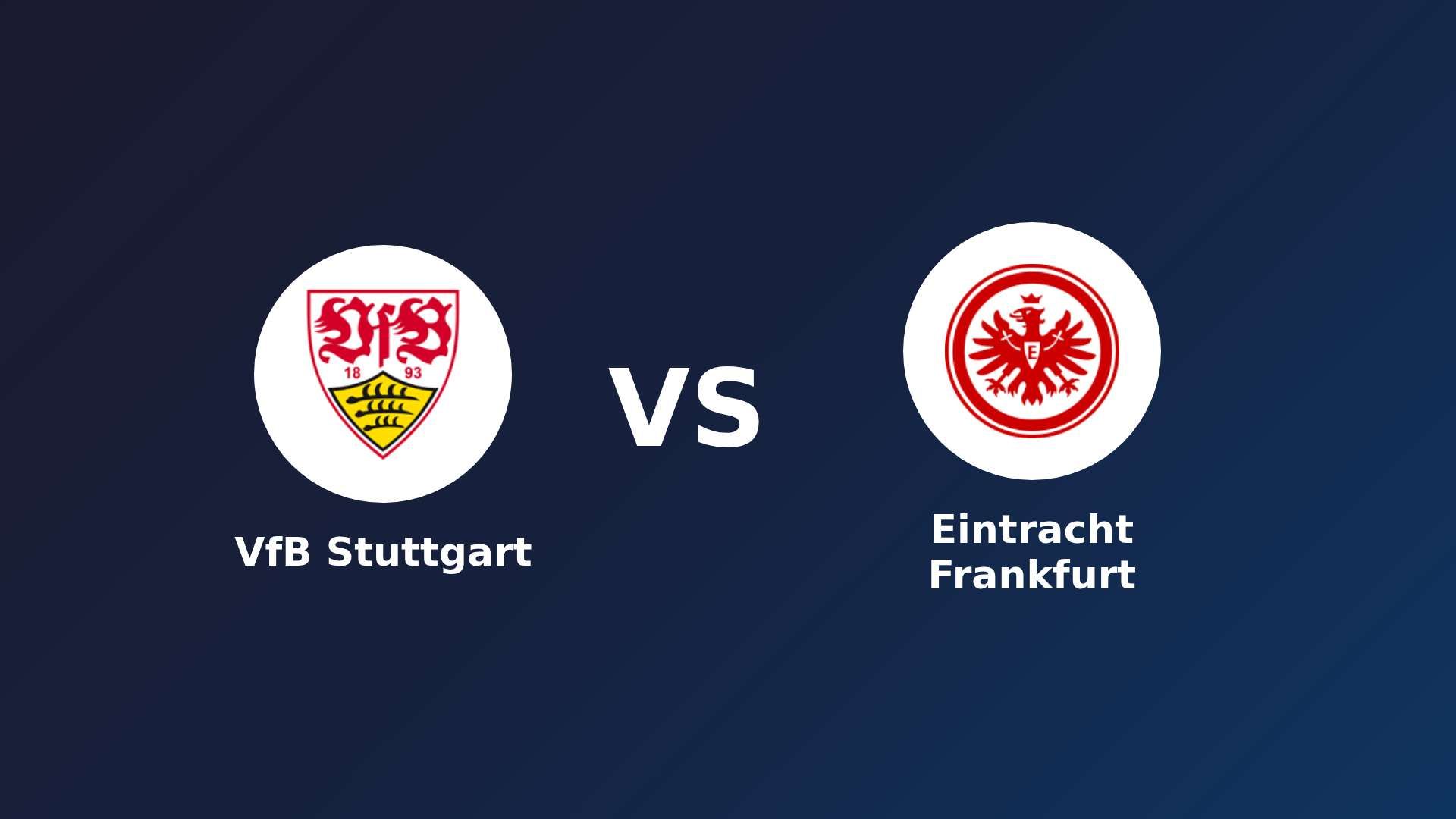VfB Stuttgart vs Eintracht Frankfurt