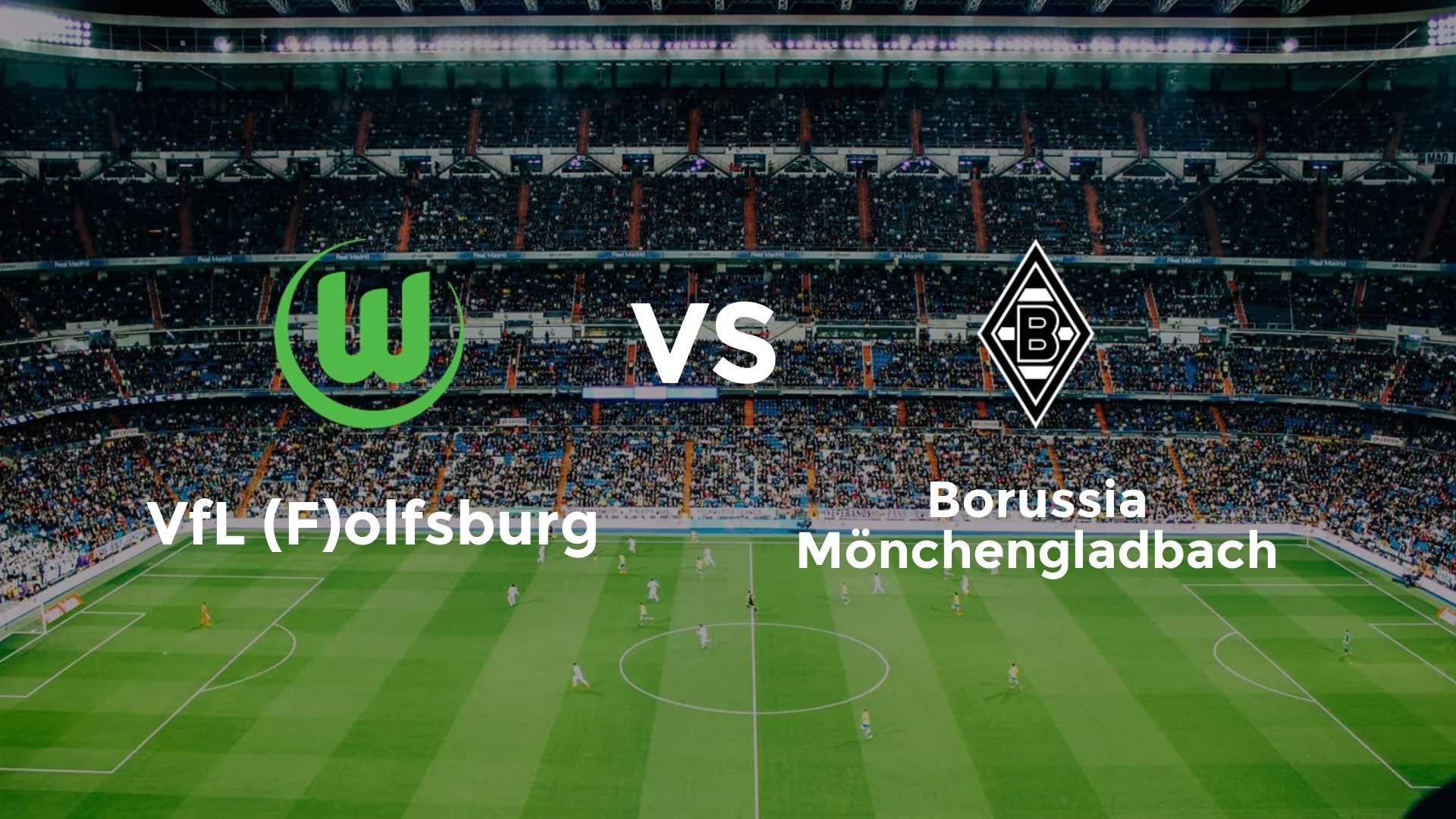 VfL (F)olfsburg vs Borussia Mönchengladbach