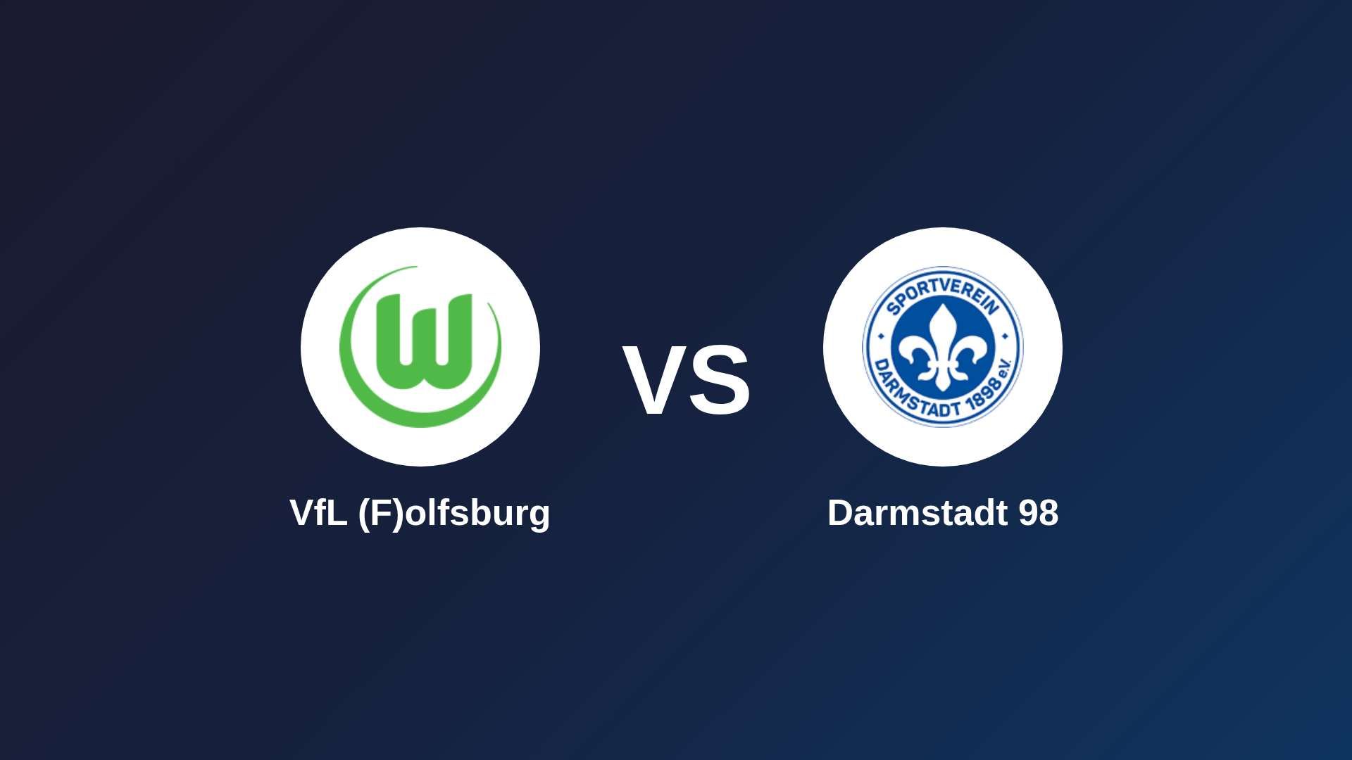 VfL (F)olfsburg vs Darmstadt 98