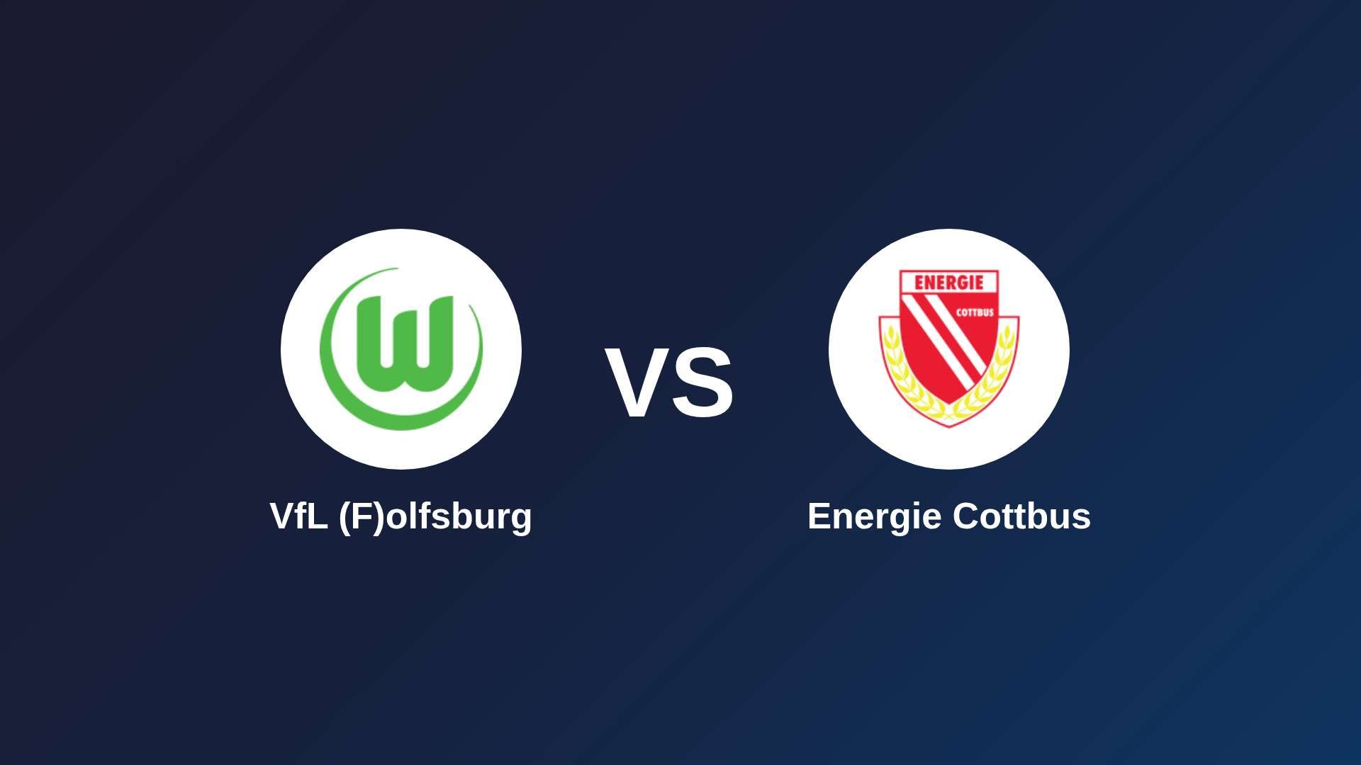 VfL (F)olfsburg vs Energie Cottbus