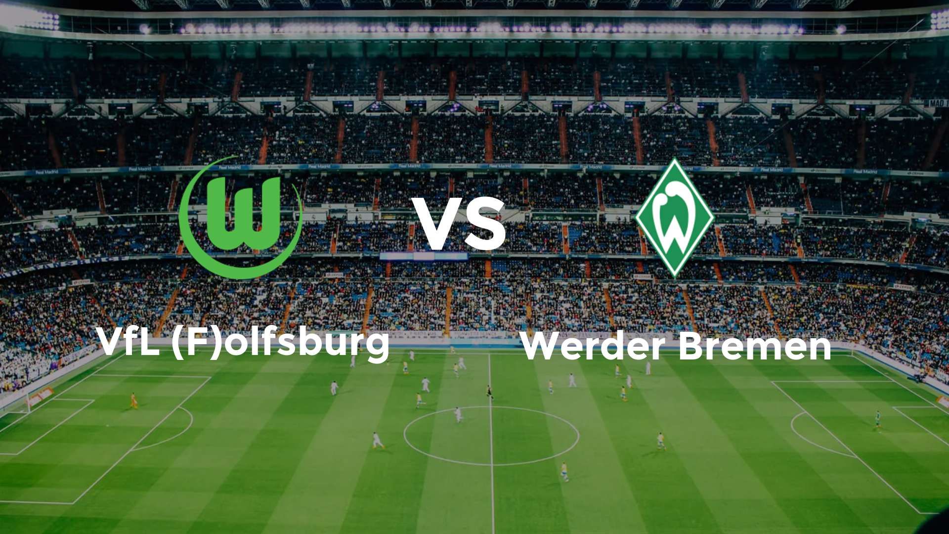 VfL (F)olfsburg vs (F)erder Bremen