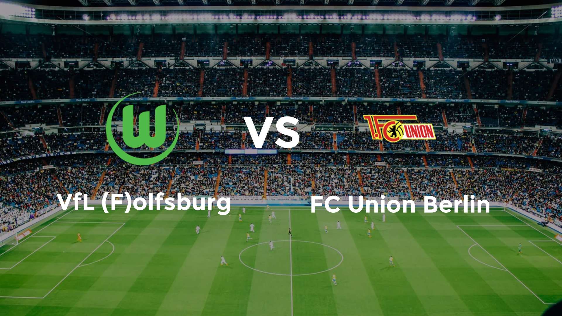 VfL (F)olfsburg vs FC Union Berlin