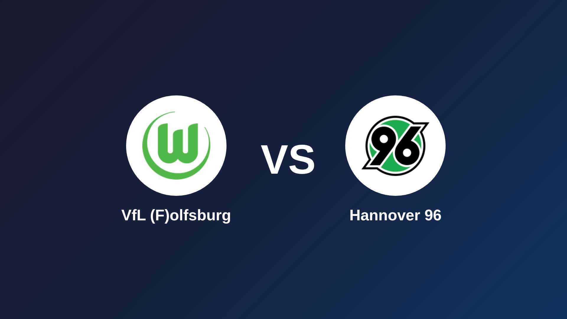 VfL (F)olfsburg vs Hannover 96