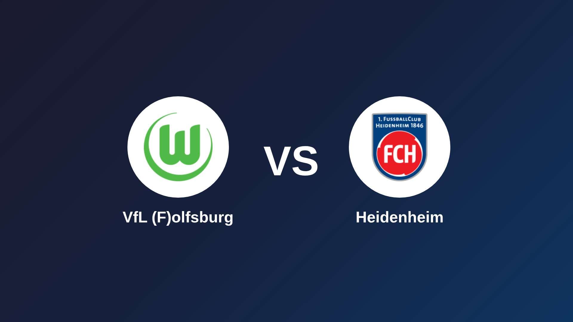 VfL (F)olfsburg vs Heidenheim
