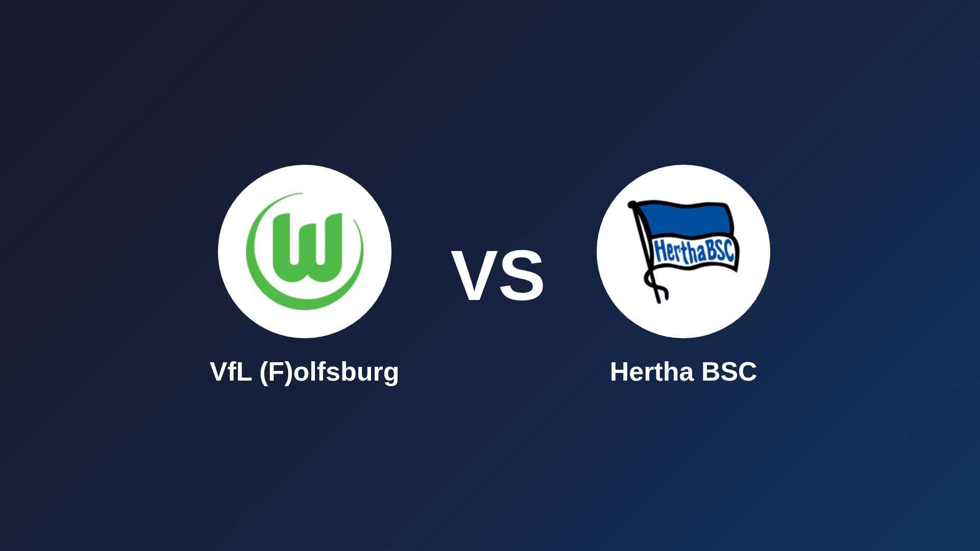 VfL (F)olfsburg vs Hertha BSC