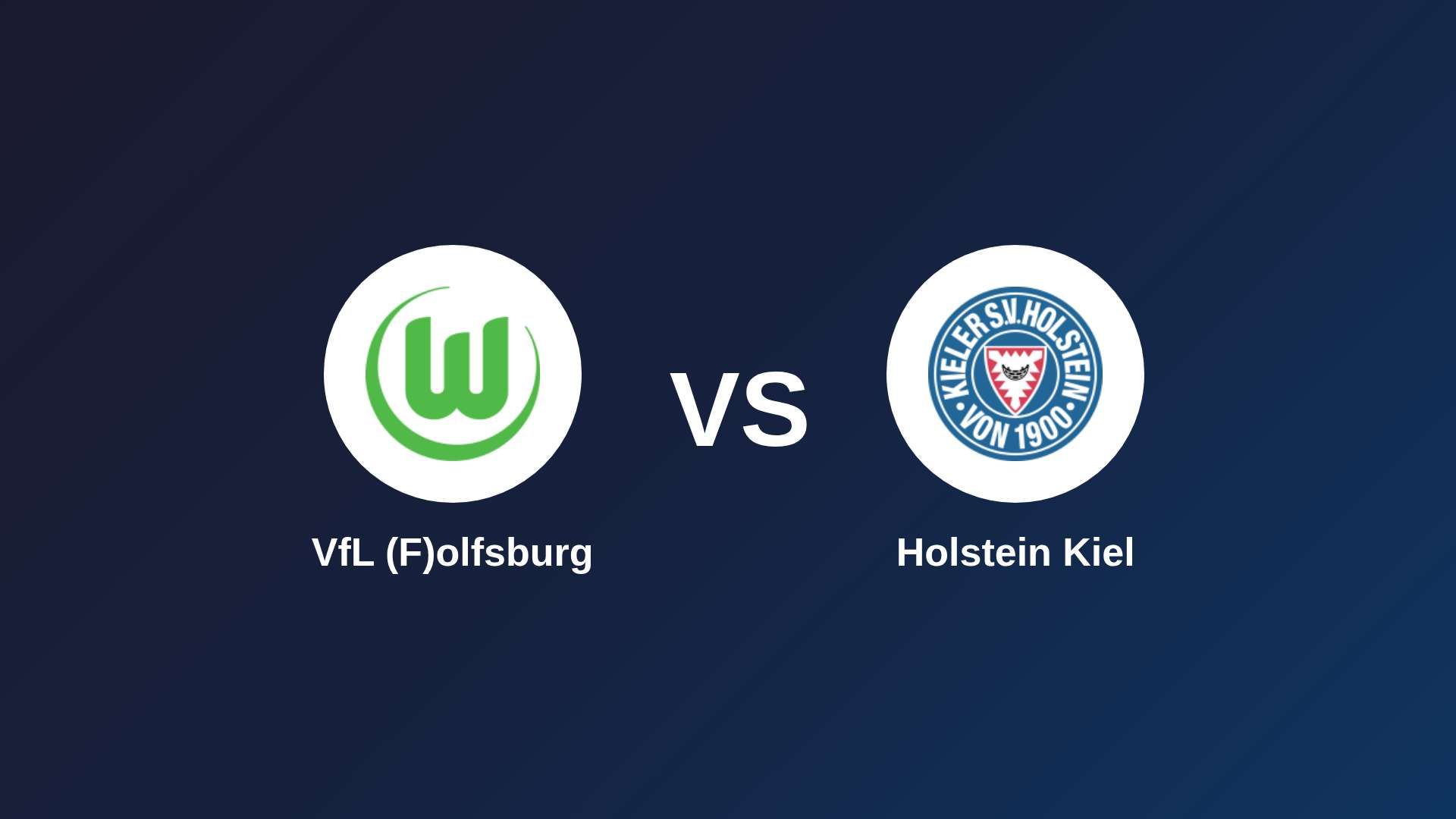 VfL (F)olfsburg vs Holstein Kiel