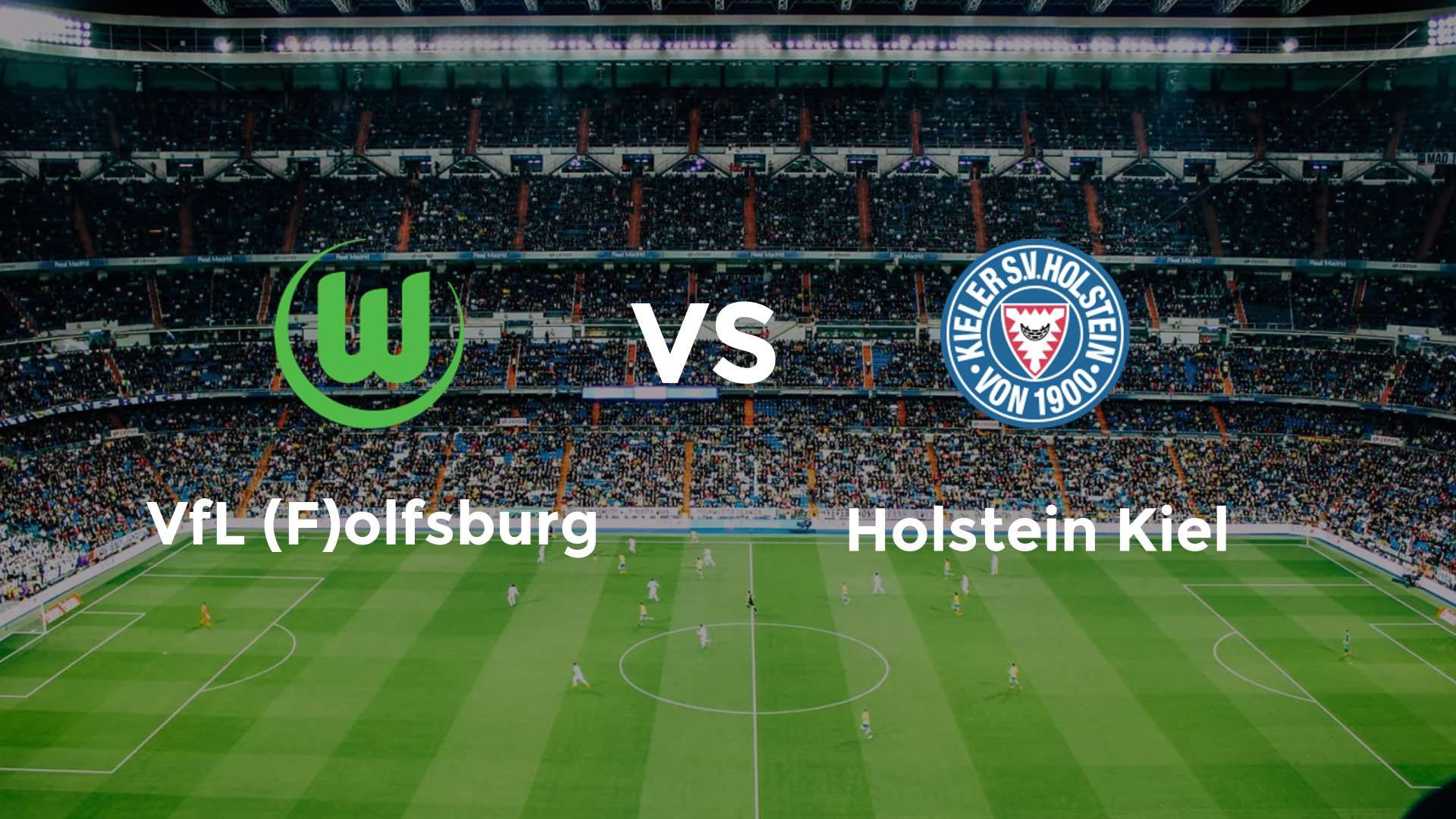 VfL (F)olfsburg vs Holstein Kiel