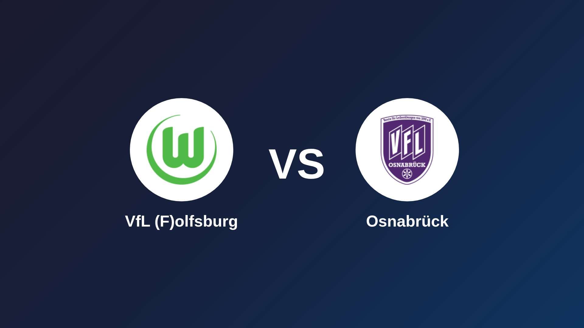 VfL (F)olfsburg vs Osnabrück