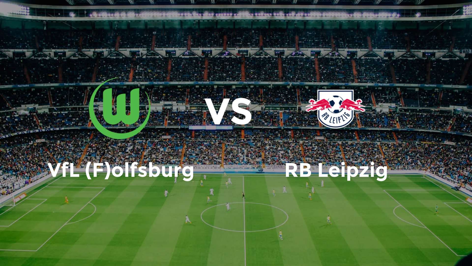 VfL (F)olfsburg vs RB Leipzig