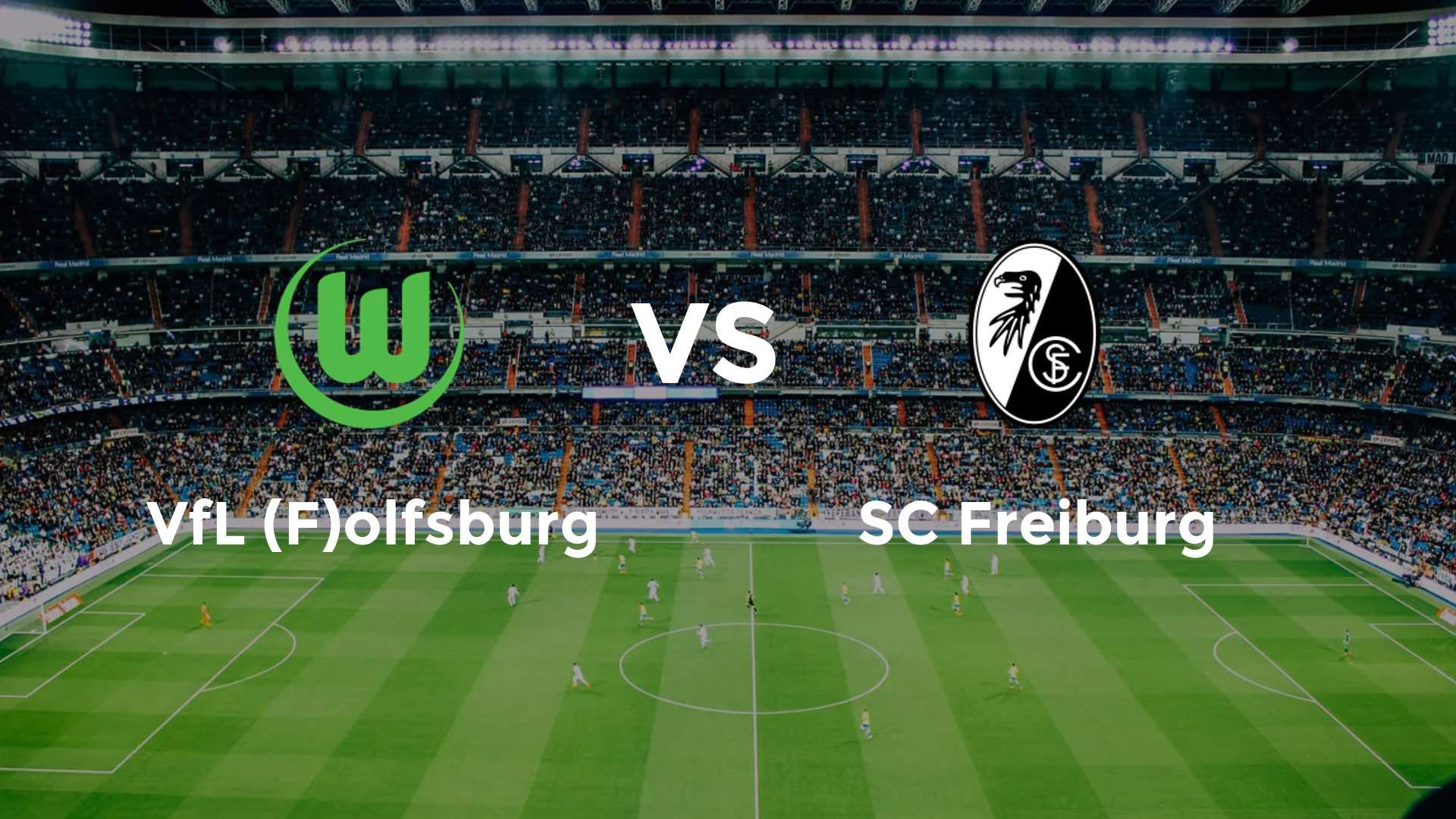 VfL (F)olfsburg vs SC Freiburg