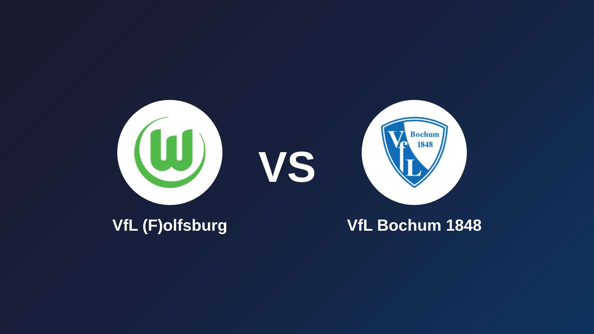 VfL (F)olfsburg vs VfL Bochum 1848