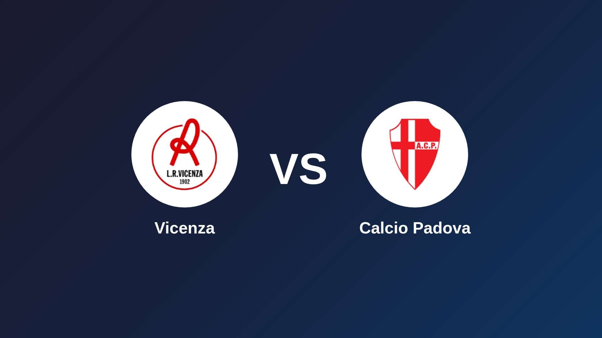 Vicenza vs Calcio Padova