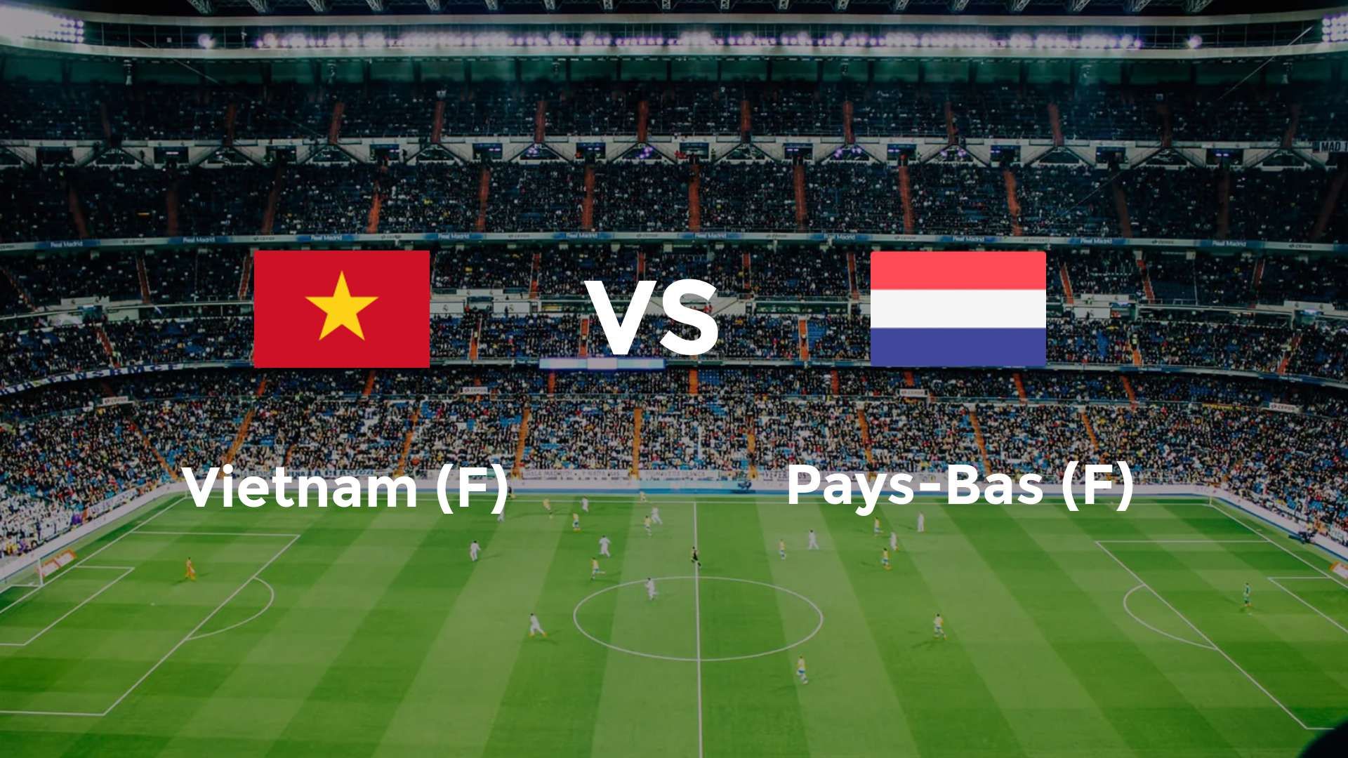 Vietnam (F) vs Pays-Bas (F)