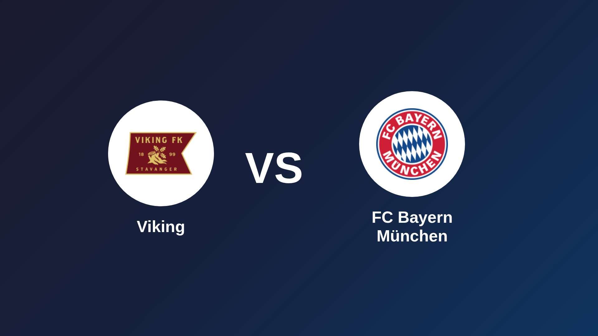 Viking vs FC Bayern München