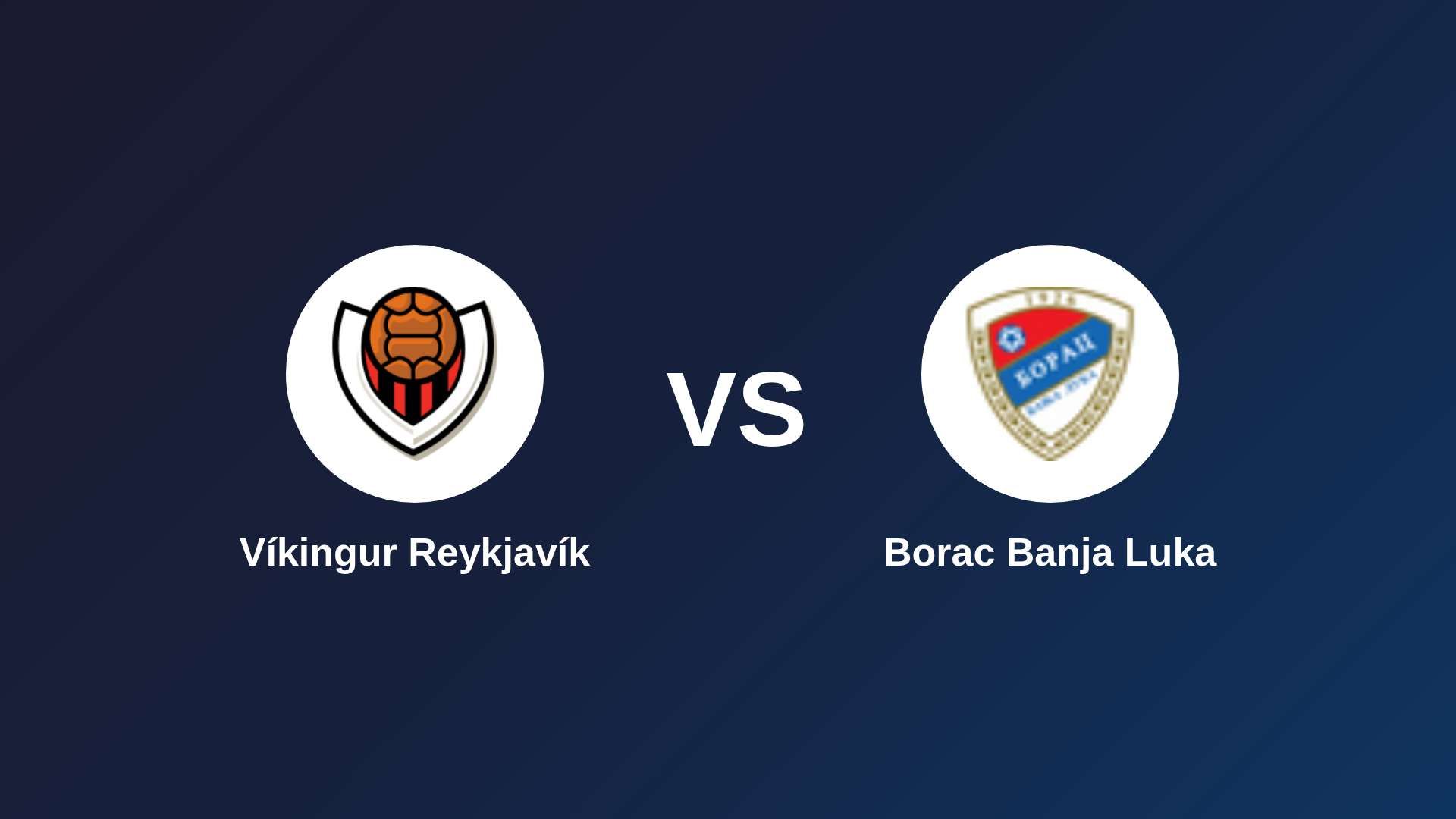 Víkingur Reykjavík vs Borac Banja Luka