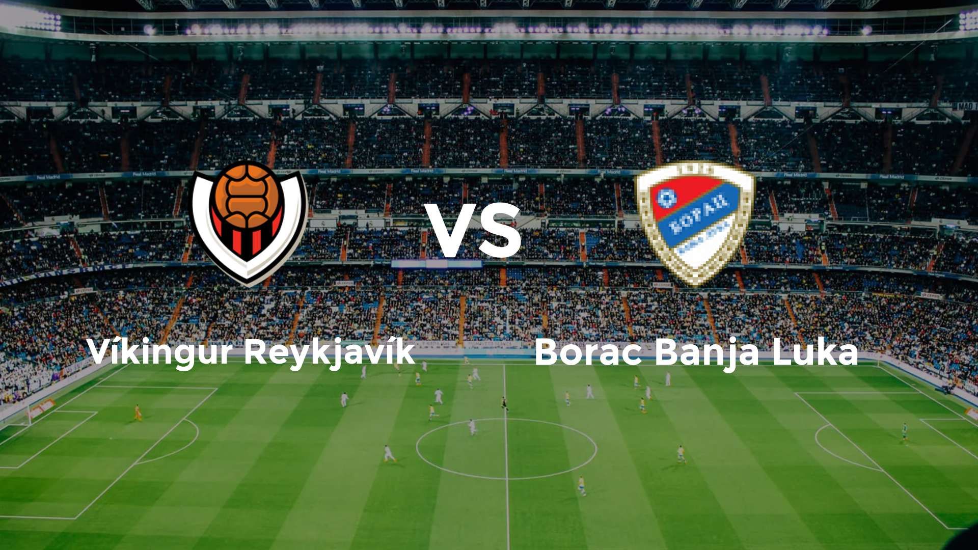 Víkingur Reykjavík vs Borac Banja Luka