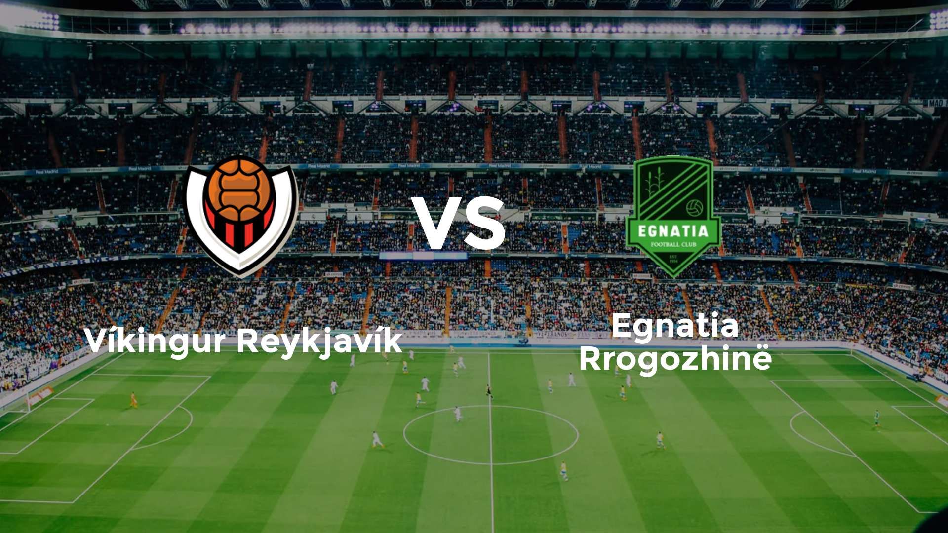 Víkingur Reykjavík vs Egnatia Rrogozhinë