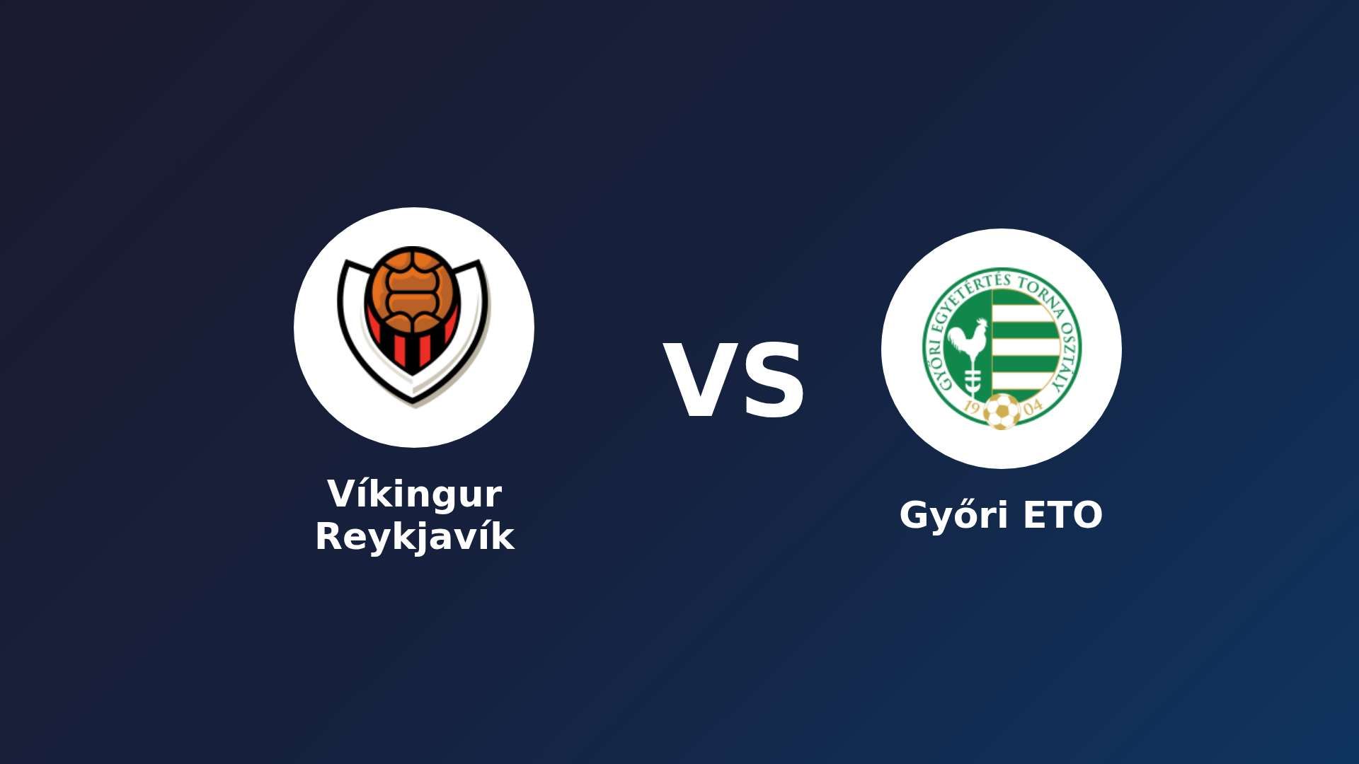 Víkingur Reykjavík vs Győri ETO