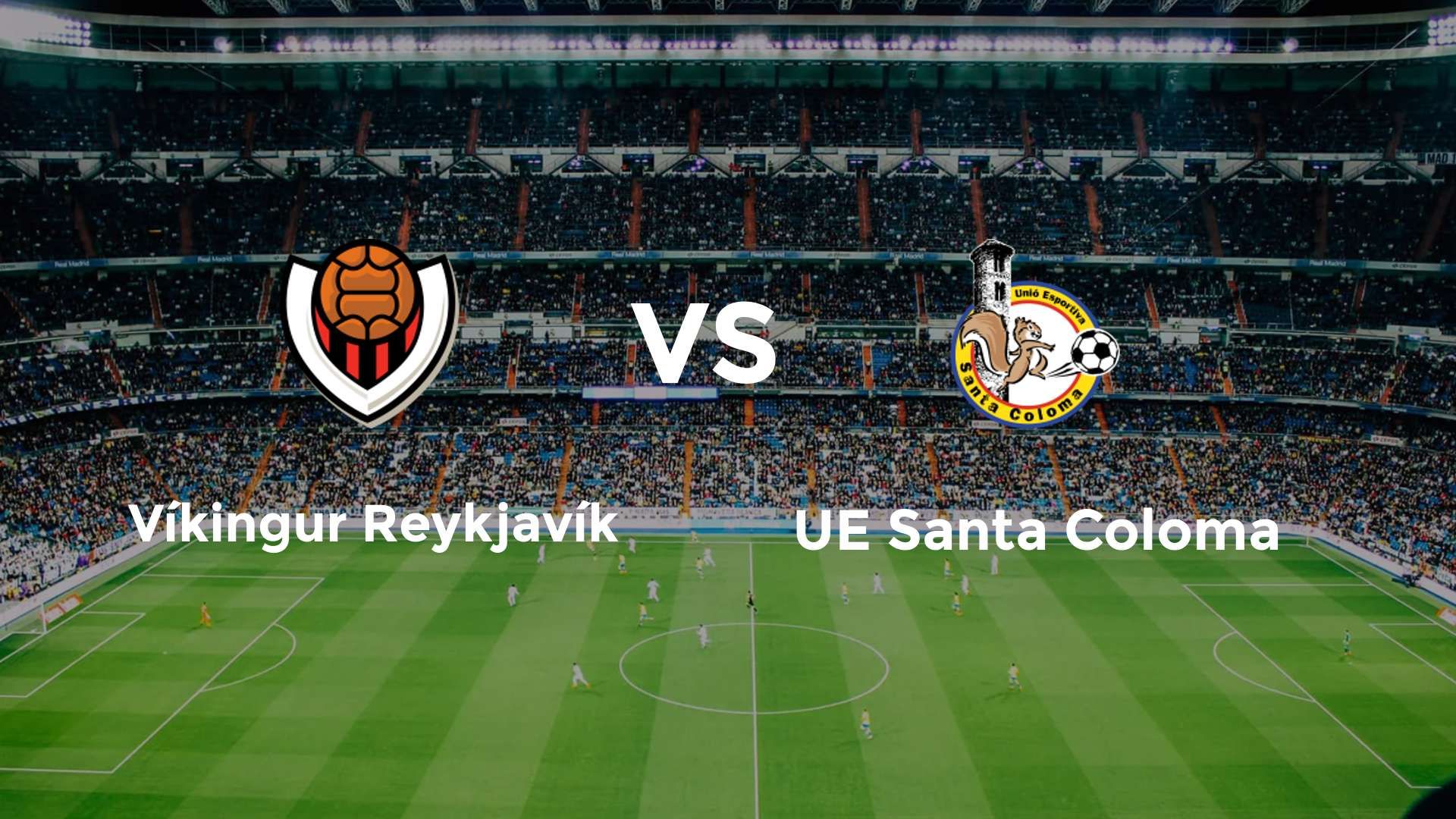 Víkingur Reykjavík vs UE Santa Coloma