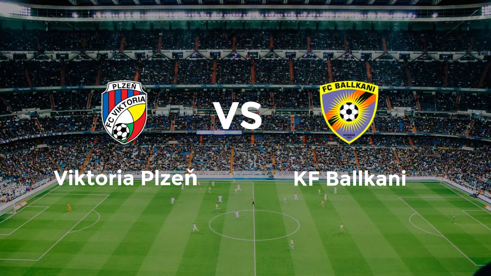 Viktoria Plzeň vs KF Ballkani