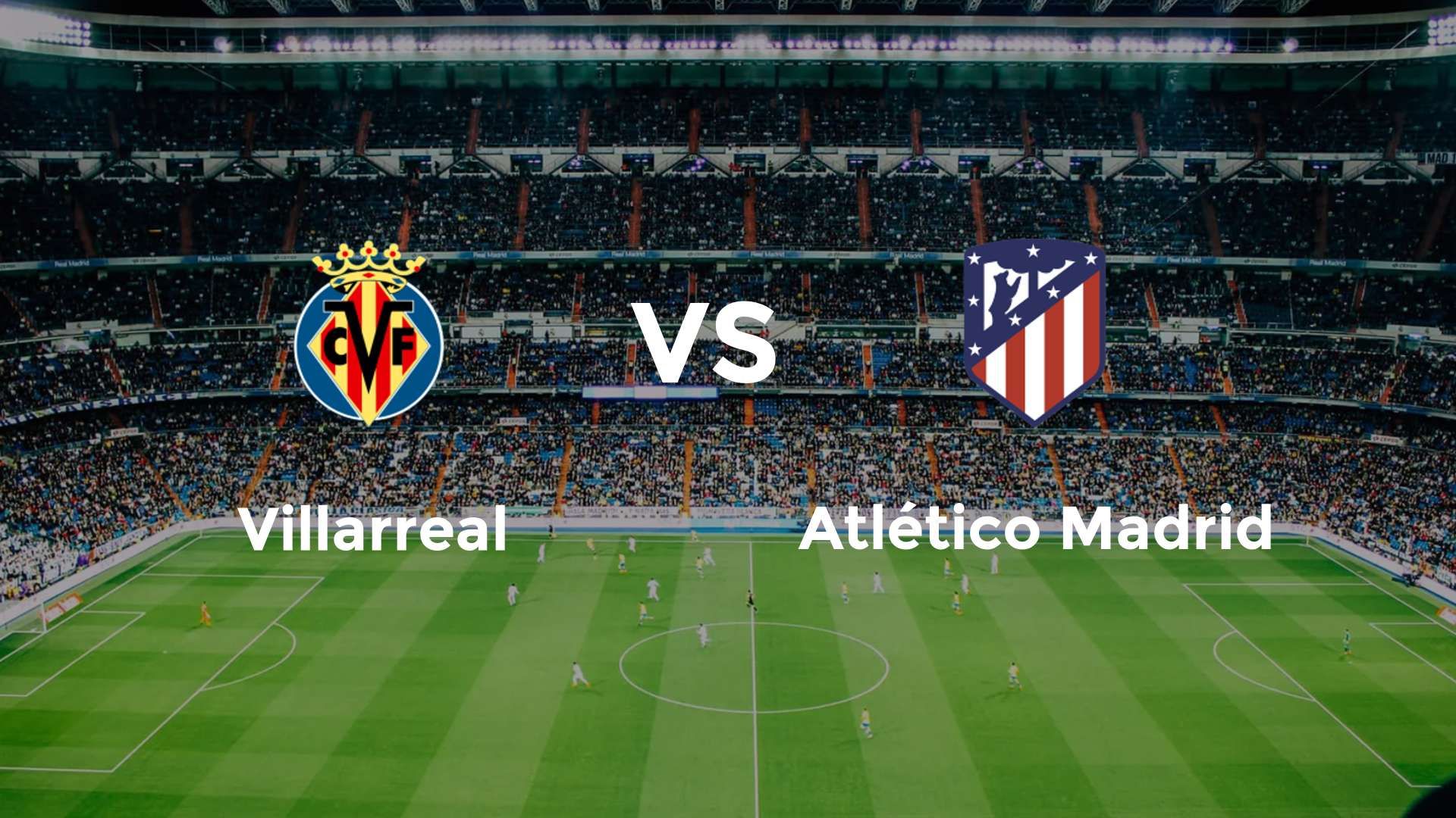 Villarreal vs Atlético Madrid