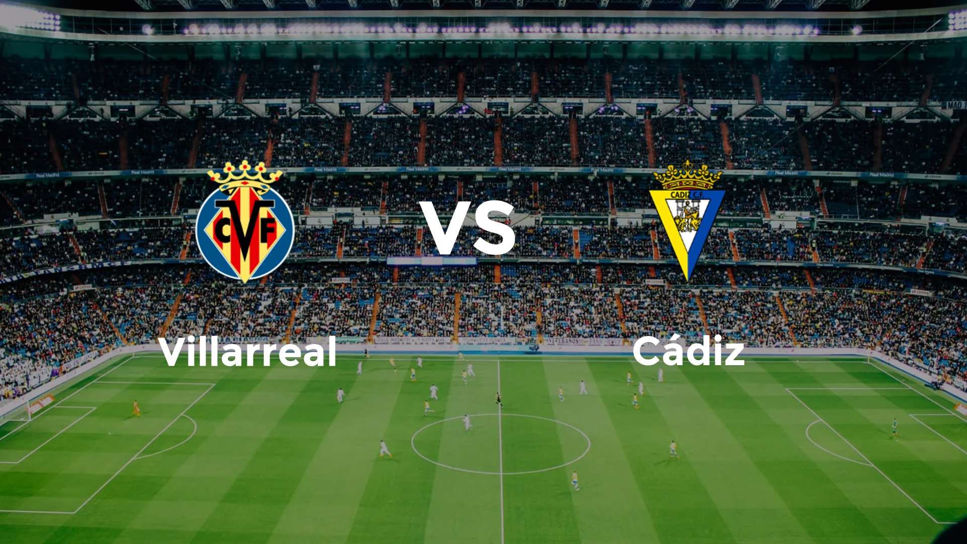 Villarreal vs Cádiz