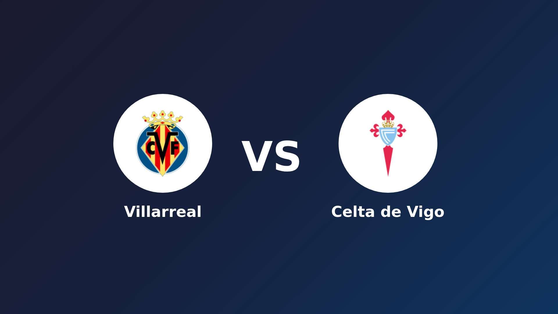 Villarreal vs Celta de Vigo