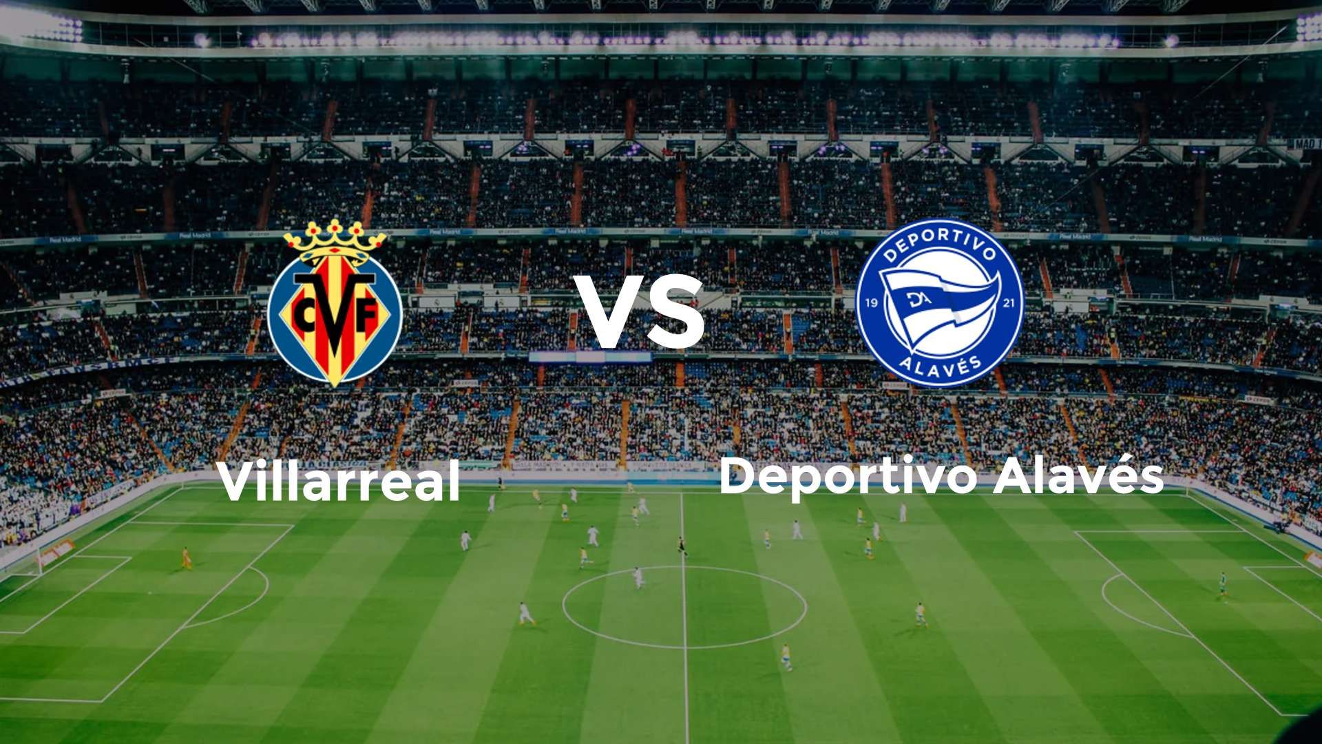 Villarreal vs Deportivo Alavés