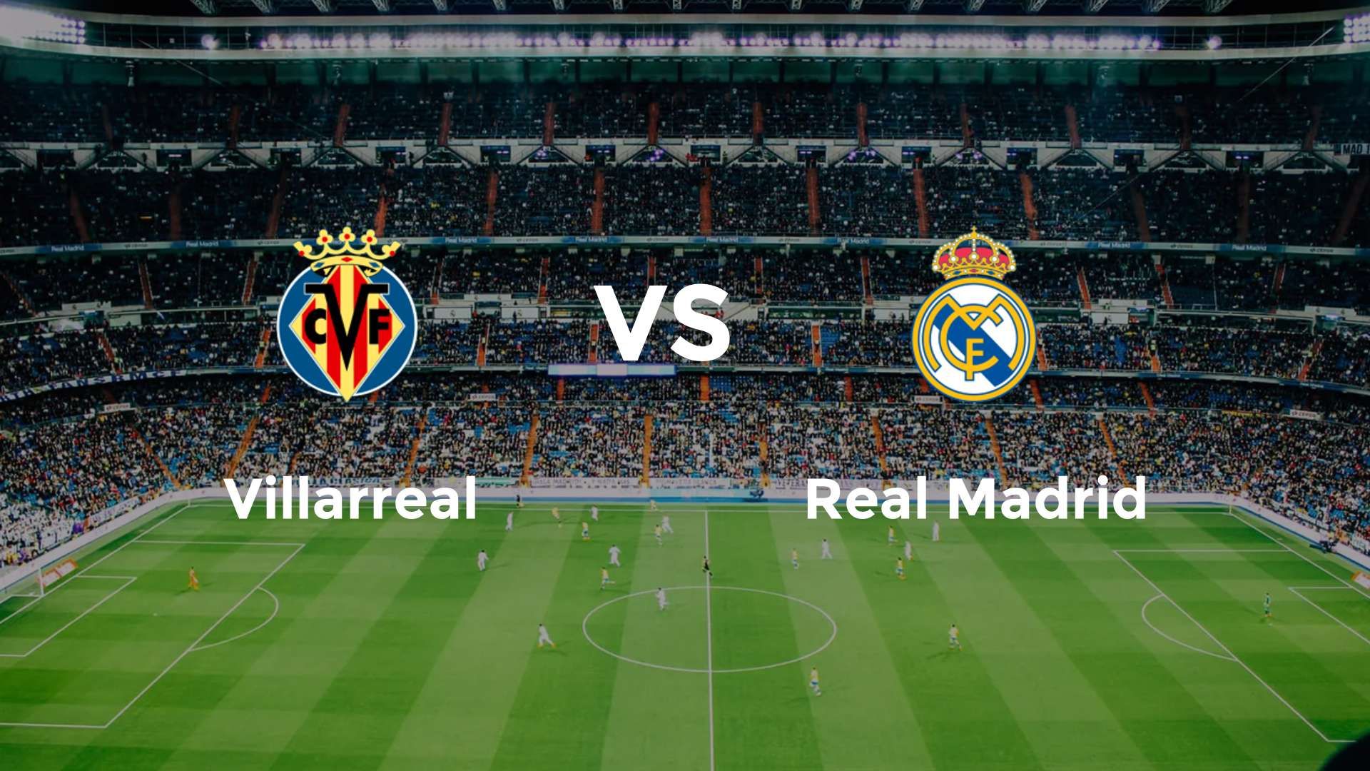 Villarreal vs Real Madrid
