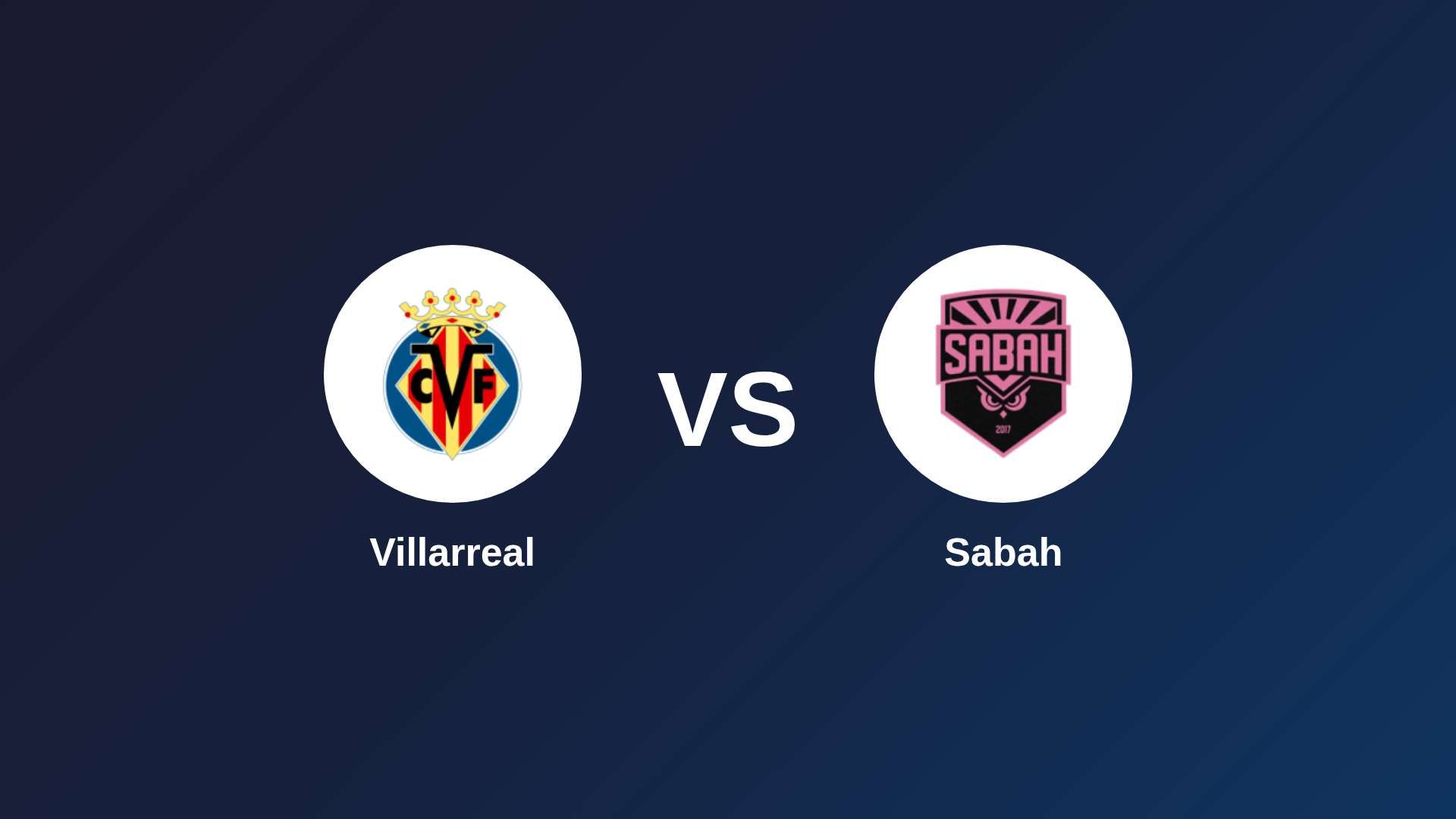 Villarreal vs Sabah