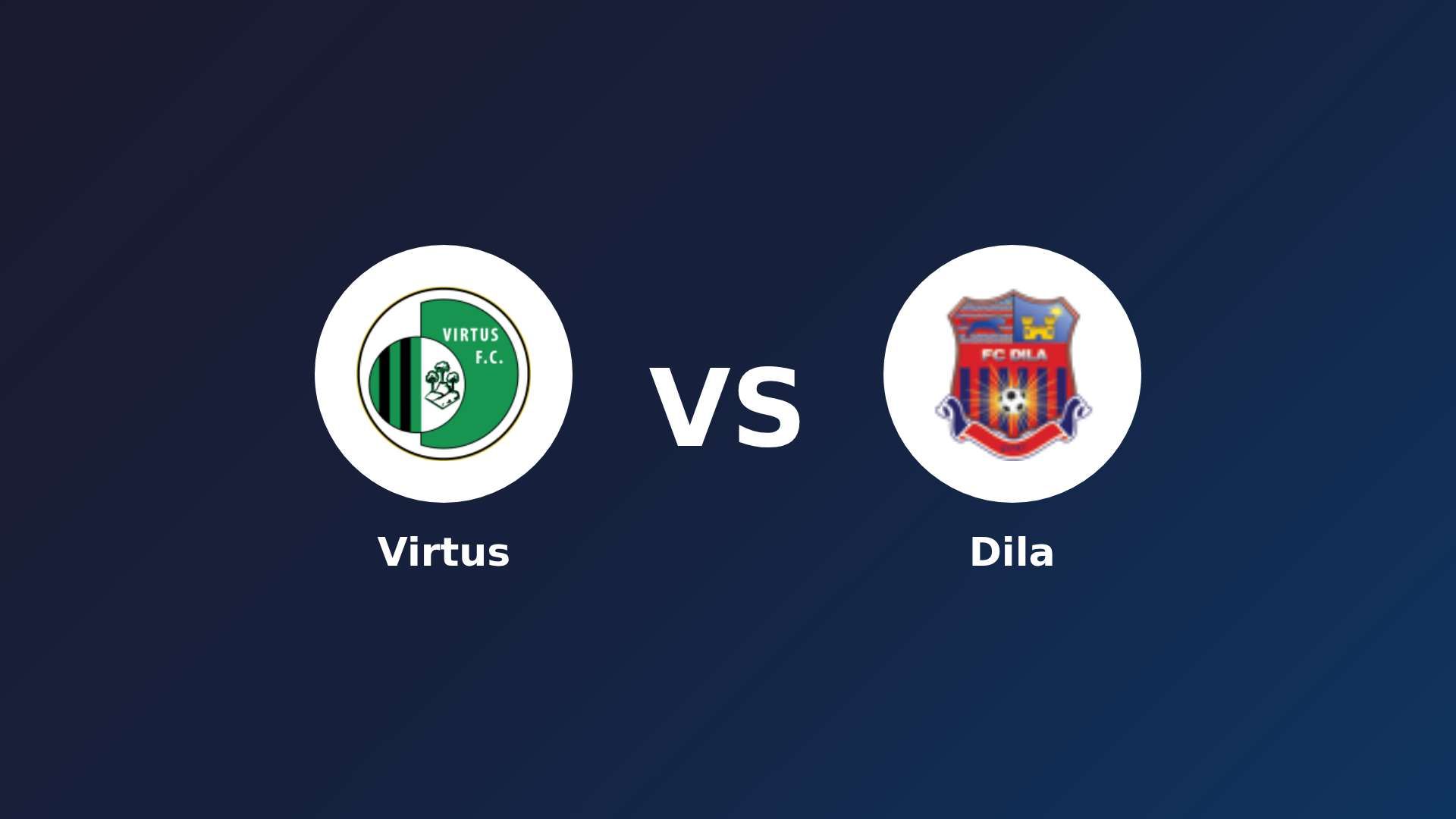 Virtus vs Dila