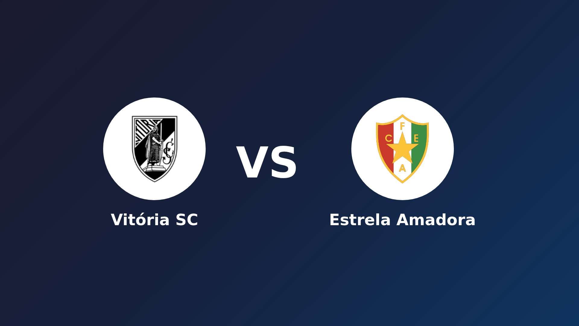 Vitória Guimarães vs Estrela Amadora