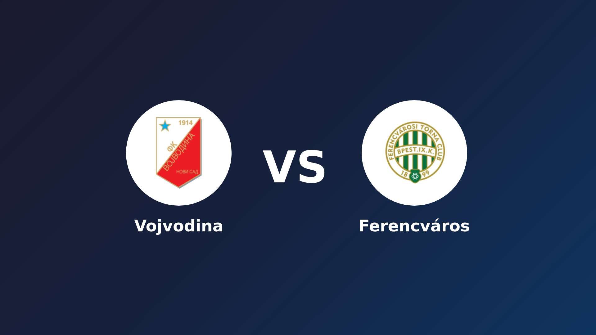 Vojvodina vs Ferencvárosi