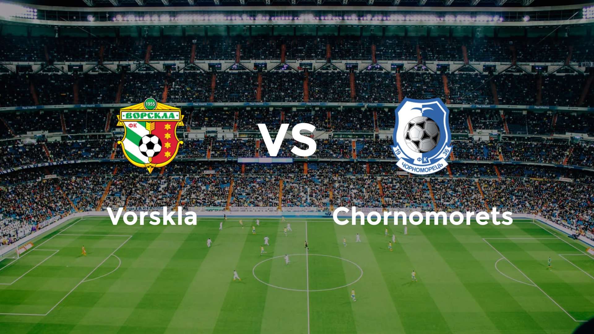 Vorskla vs Chornomorets