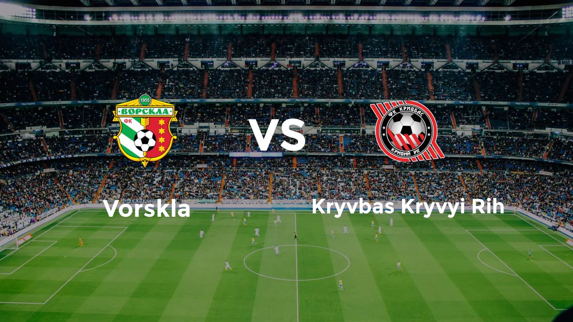 Vorskla vs Kryvbas Kryvyi Rih