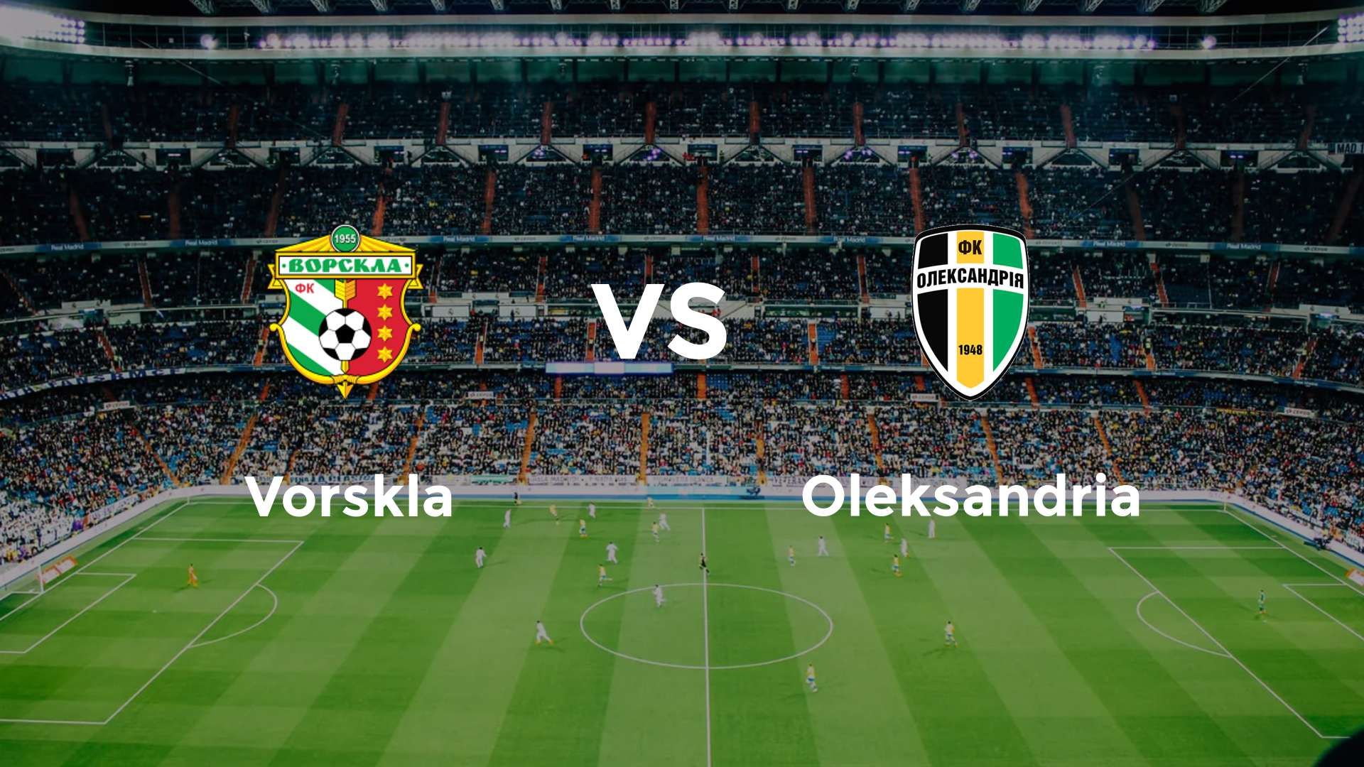 Vorskla vs Oleksandria