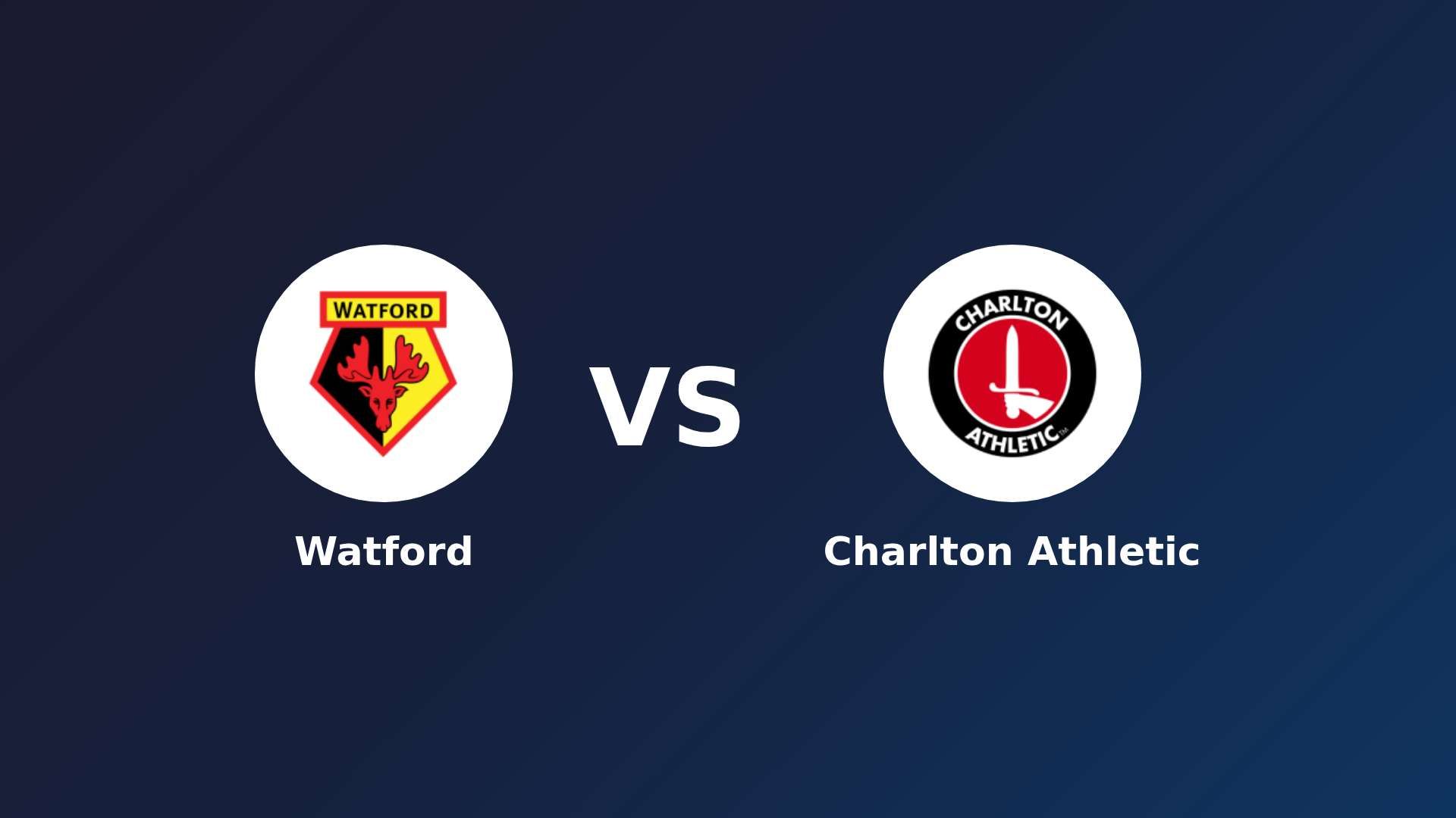 Watford vs Charlton Athletic