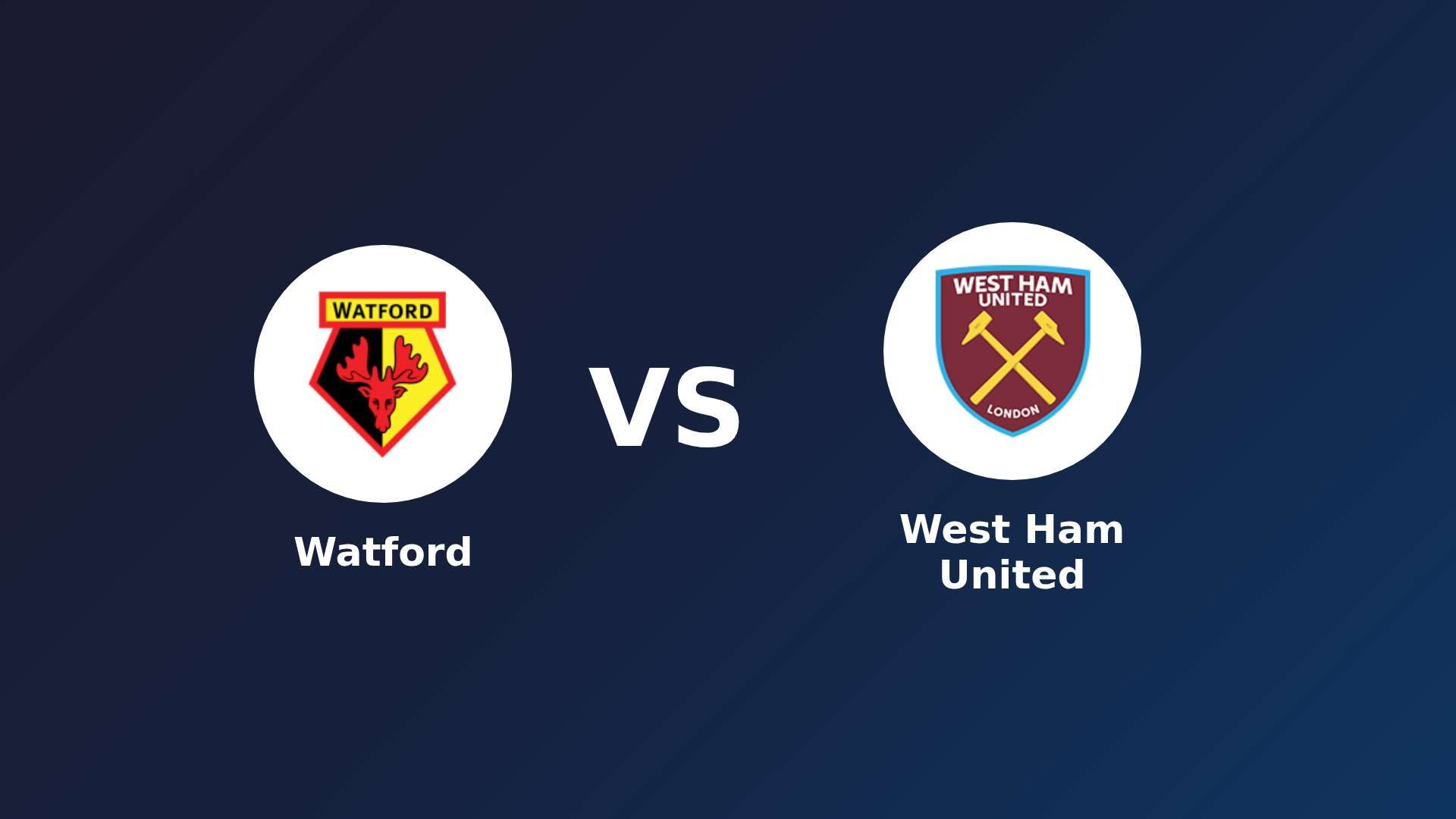 Watford vs (F)est Ham United