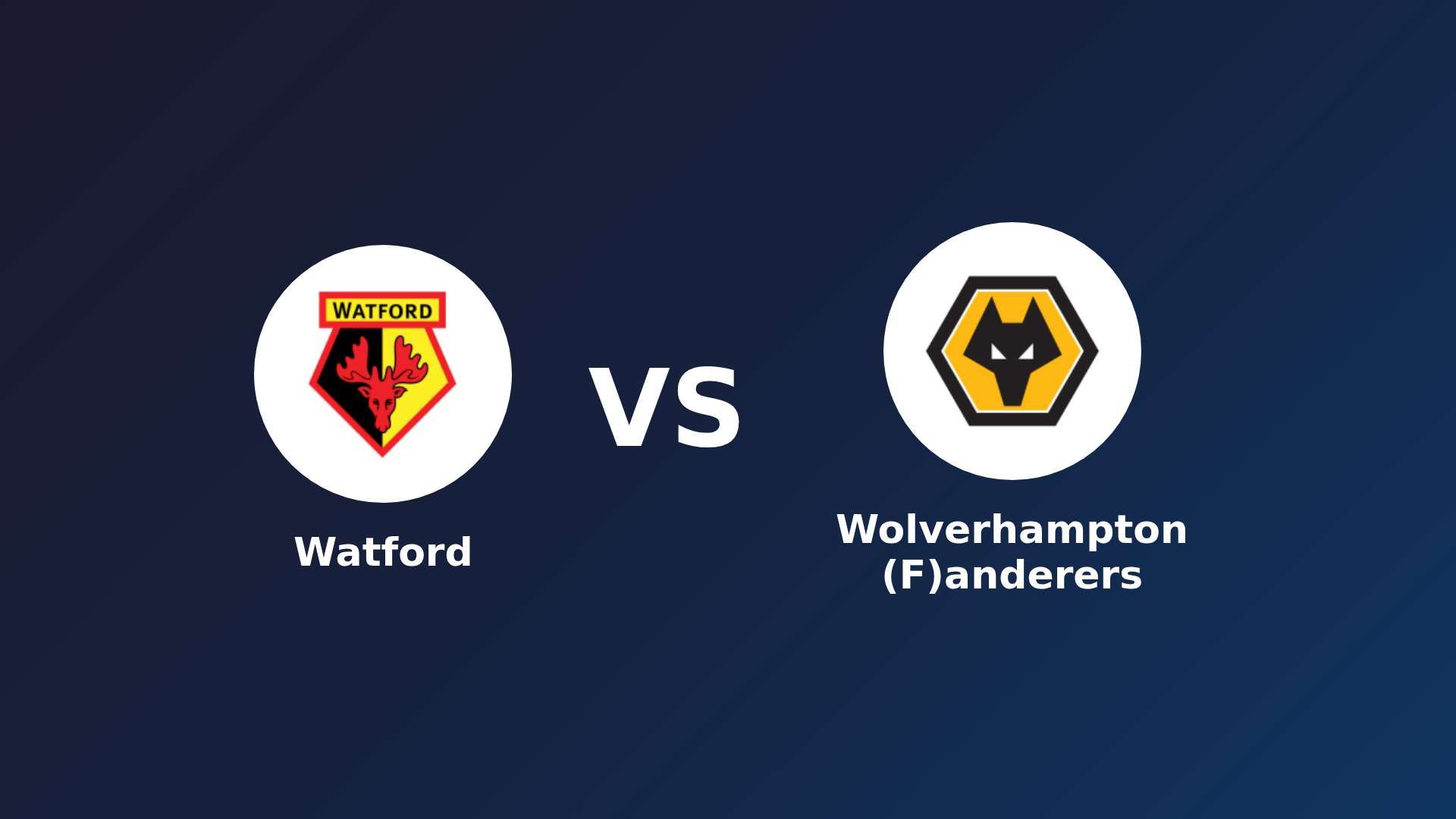 Watford vs (F)olverhampton (F)anderers