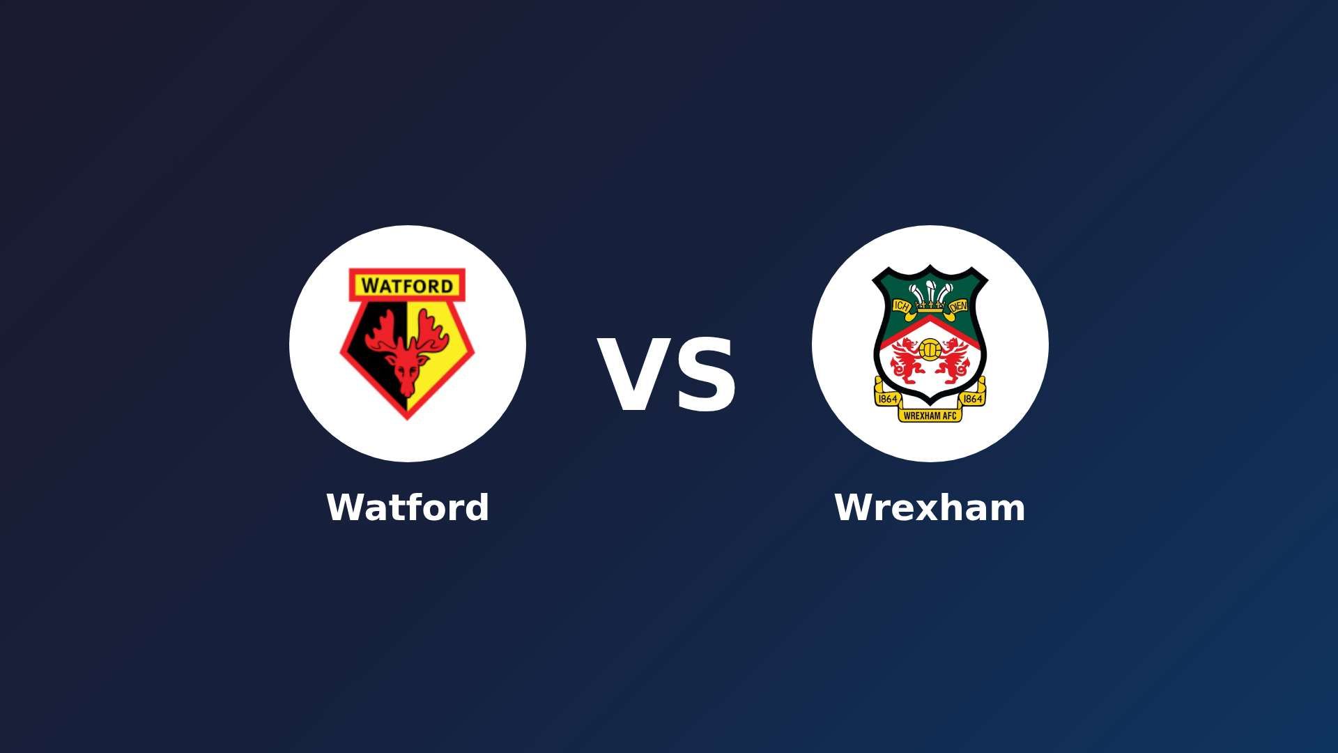 Watford vs (F)rexham
