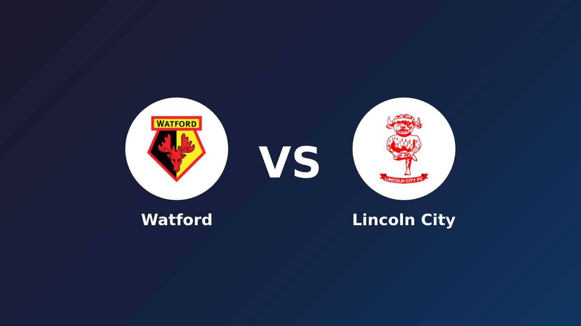 Watford vs Lincoln City