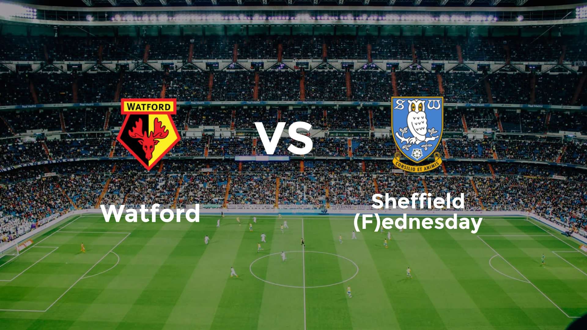 Watford vs Sheffield (F)ednesday